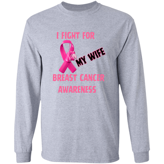 I Fight For Wife Long Sleeve Shirt