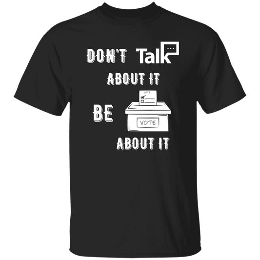 Don't Talk About It - Vote Short Sleeve Shirt