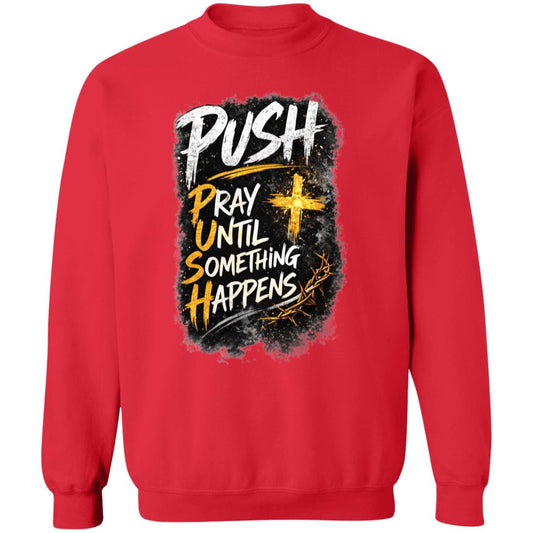 PUSH Pray Until Something Happens Pullover Sweatshirt 2