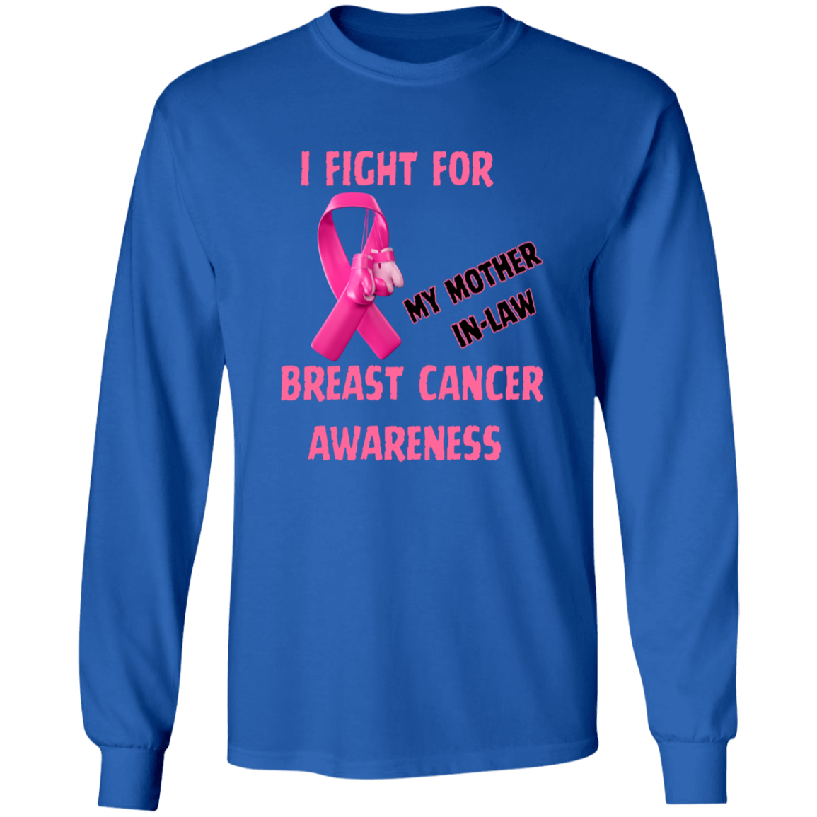 I Fight For Mother in Law Long Sleeve Shirt