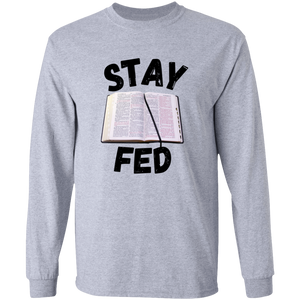 Stay Fed Long Sleeve Shirt