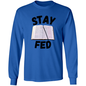 Stay Fed Long Sleeve Shirt