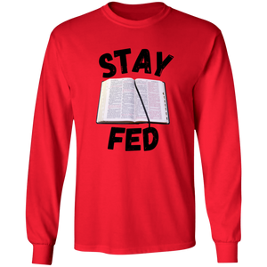 Stay Fed Long Sleeve Shirt