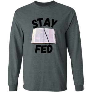 Stay Fed Long Sleeve Shirt
