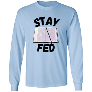 Stay Fed Long Sleeve Shirt