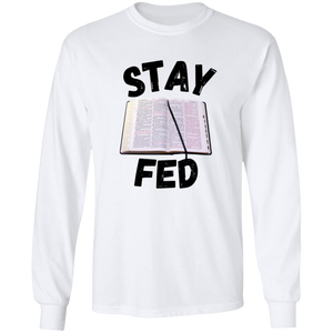 Stay Fed Long Sleeve Shirt