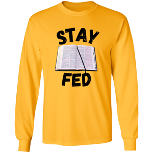 Stay Fed Long Sleeve Shirt