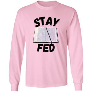 Stay Fed Long Sleeve Shirt