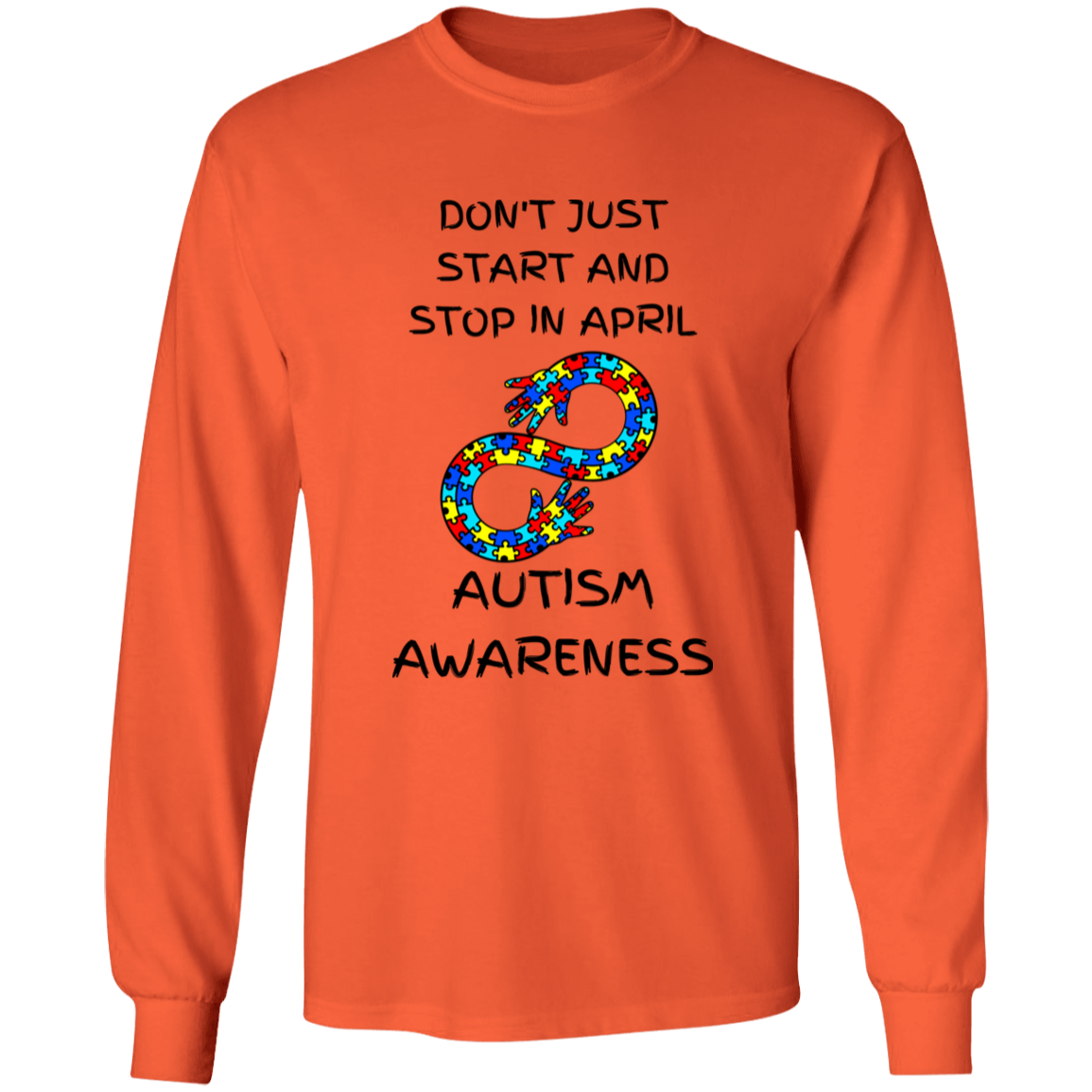 Don't Just Start and Stop Long Sleeve Shirt