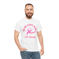 No One Fights Alone - I Got Your Back Pink Ribbon T-Shirt