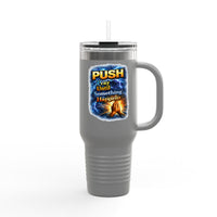 “Push Pray Until Something Happens” 40oz - Insulated Travel Mug - Hands