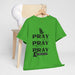 Pray on It, Pray Over It, Pray Through It T‑Shirt