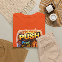 Push: Pray Until Something Happens T-Shirt — Bible 1