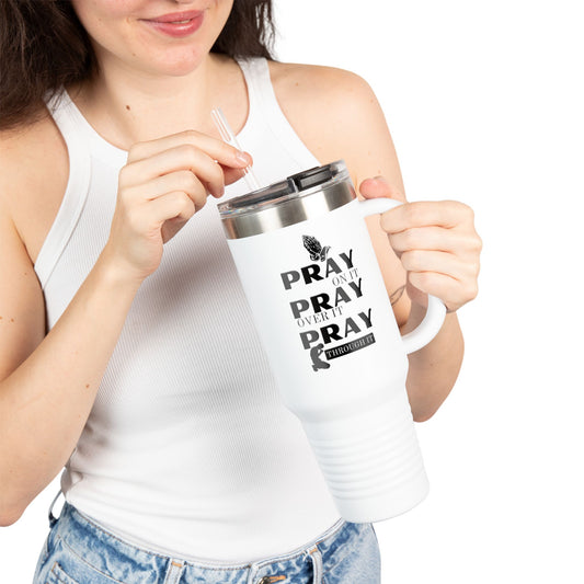 "Pray On It, Pray Over It, Pray Through It" 40oz Insulated Travel Mug