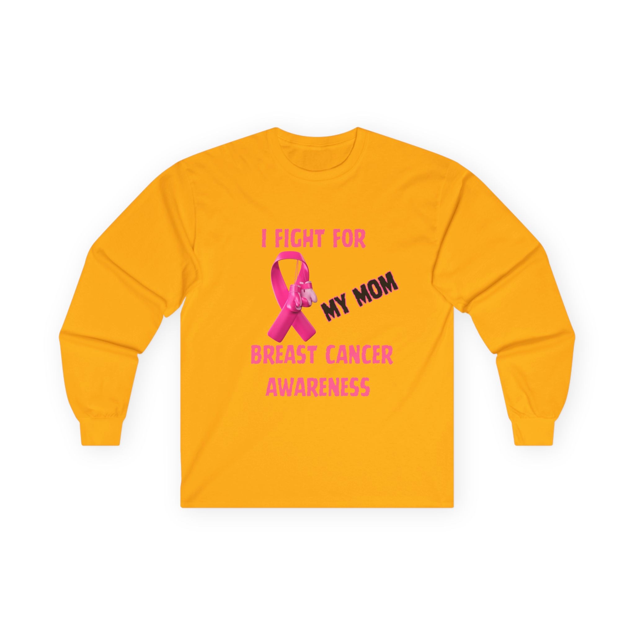 "I Fight For My Mom" Long Sleeve T-Shirt