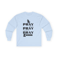 Pray On It Pray Over It Pray Through It Long Sleeve Tee
