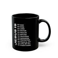 Christian JESUS IS Black Coffee Mug (11oz, 15oz)