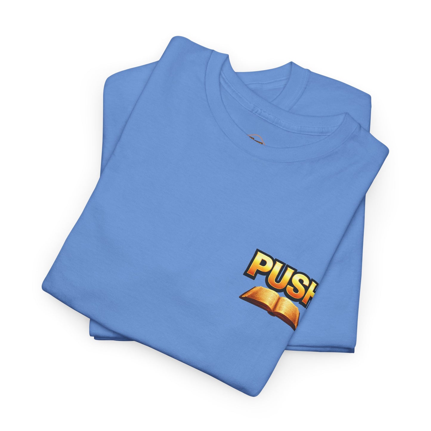 PUSH: Pray Until Something Happens Front/Back Tee - Bible