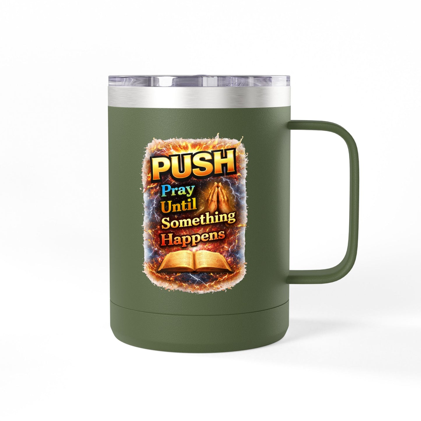 "Push: Pray Until Something Happens" 15oz Tumbler - Bible