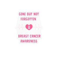 Breast Cancer Awareness Vinyl Decal — "Gone But Not Forgotten" Kiss-Cut Sticker