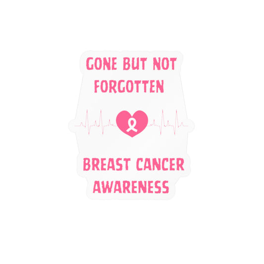 Breast Cancer Awareness Vinyl Decal — "Gone But Not Forgotten" Kiss-Cut Sticker