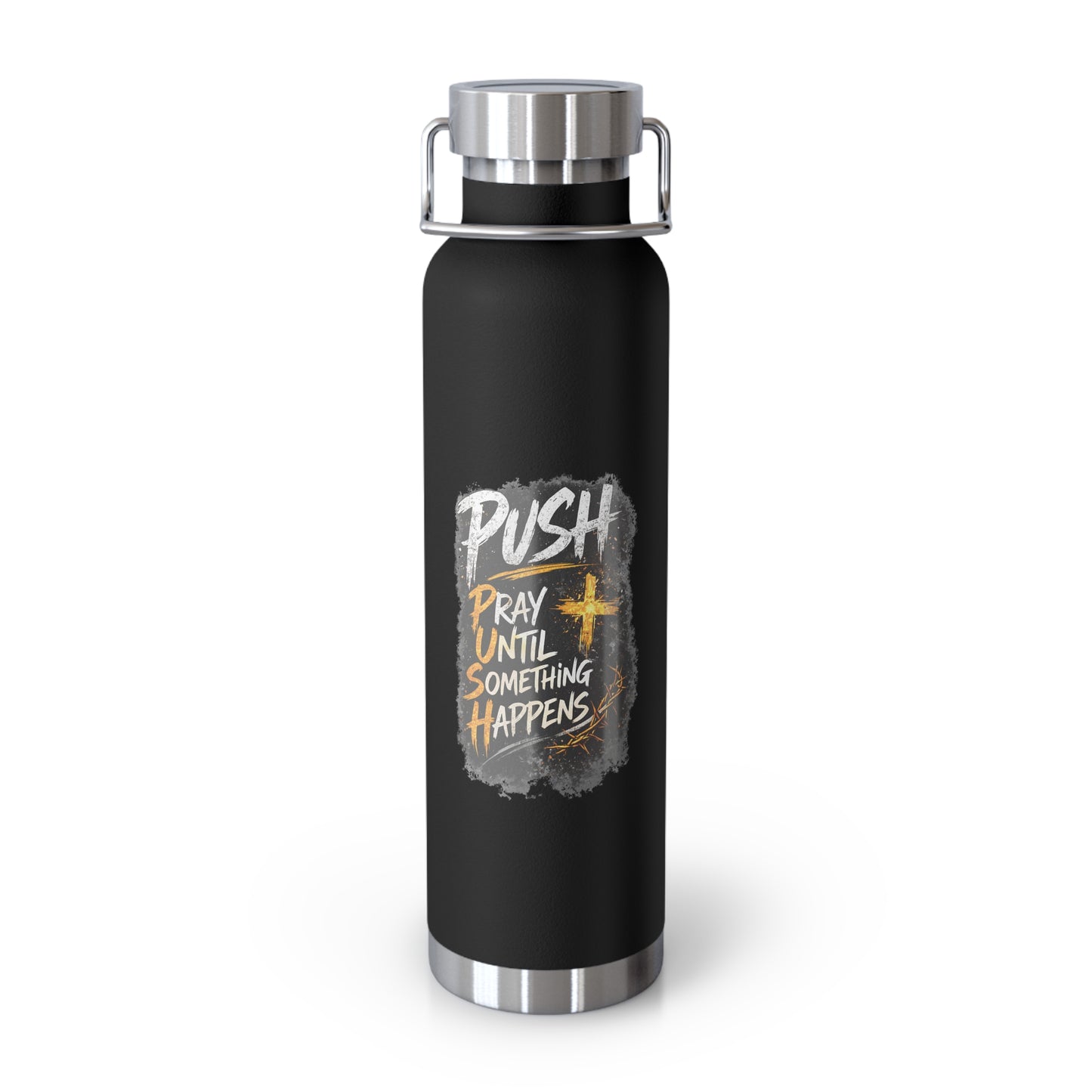 “Push: Pray Until Something Happens” 22oz Insulated Water Bottle