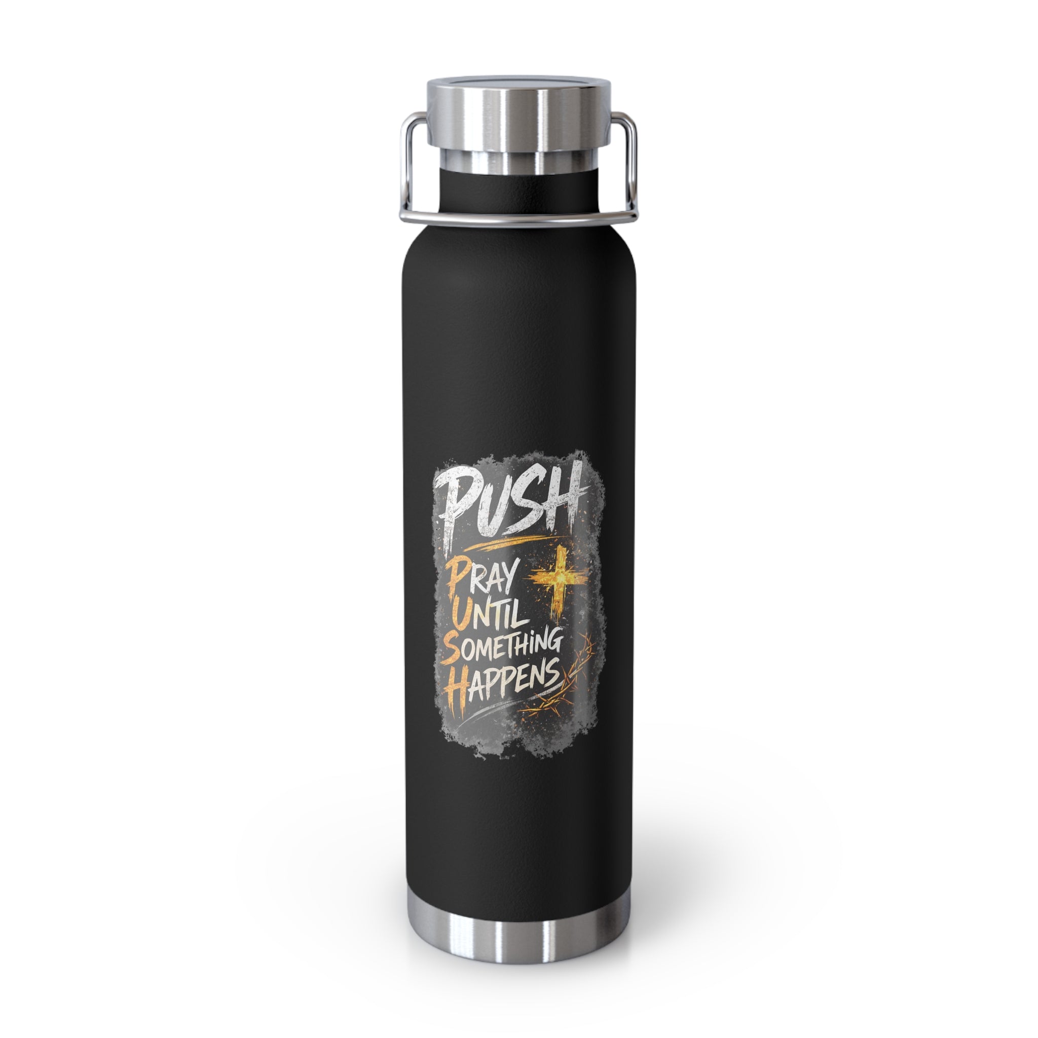 “Push: Pray Until Something Happens” 22oz Insulated Water Bottle