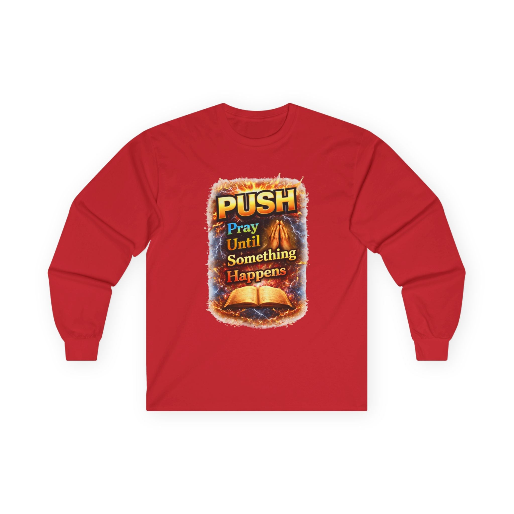 "Push Pray Until Something Happens" Long Sleeve Tee - Bible