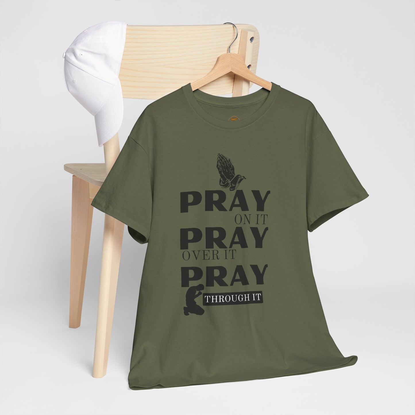 Pray on It, Pray Over It, Pray Through It T‑Shirt
