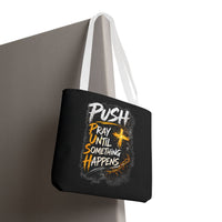 Push Pray Until Something Happens Black Tote Bag