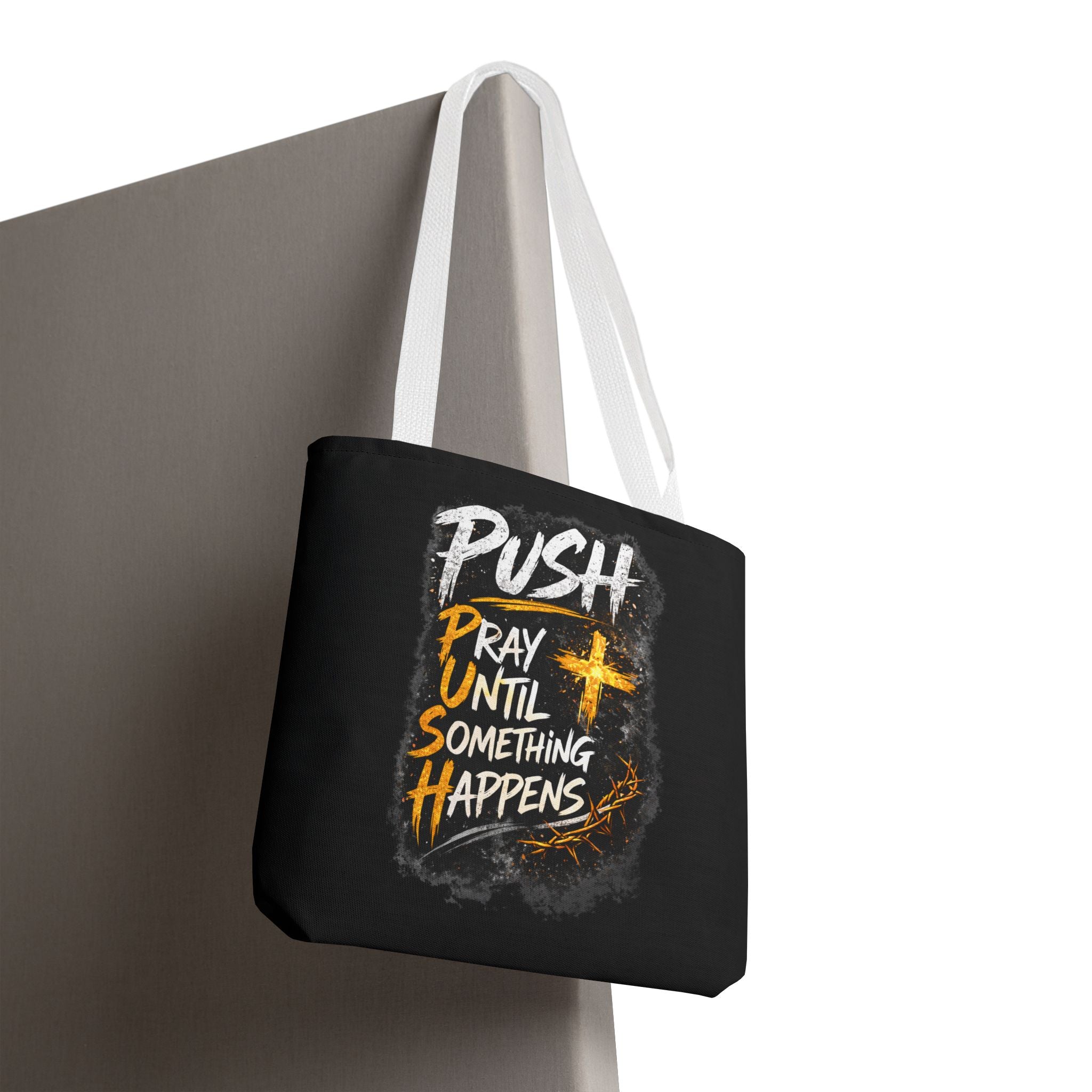 Push Pray Until Something Happens Black Tote Bag