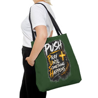 Push Pray Until Something Happens Green Tote Bag