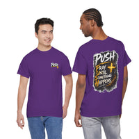 Push Pray Until Something Happens Front/Back Tee