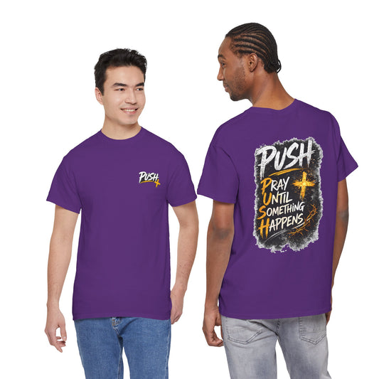 Push Pray Until Something Happens Front/Back Tee