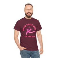 No One Fights Alone - I Got Your Back Pink Ribbon T-Shirt