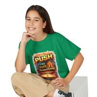"Push: Pray Until Something Happens" Youth T-shirt - Bible