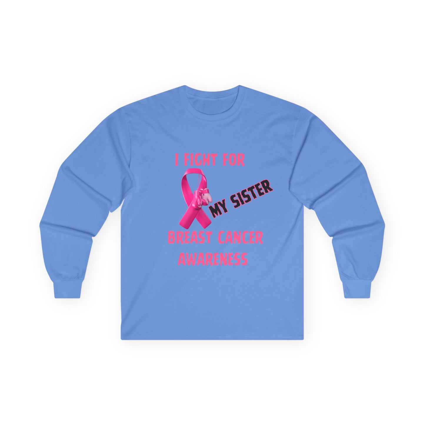 "I Fight For My Sister" Long Sleeve T-Shirt