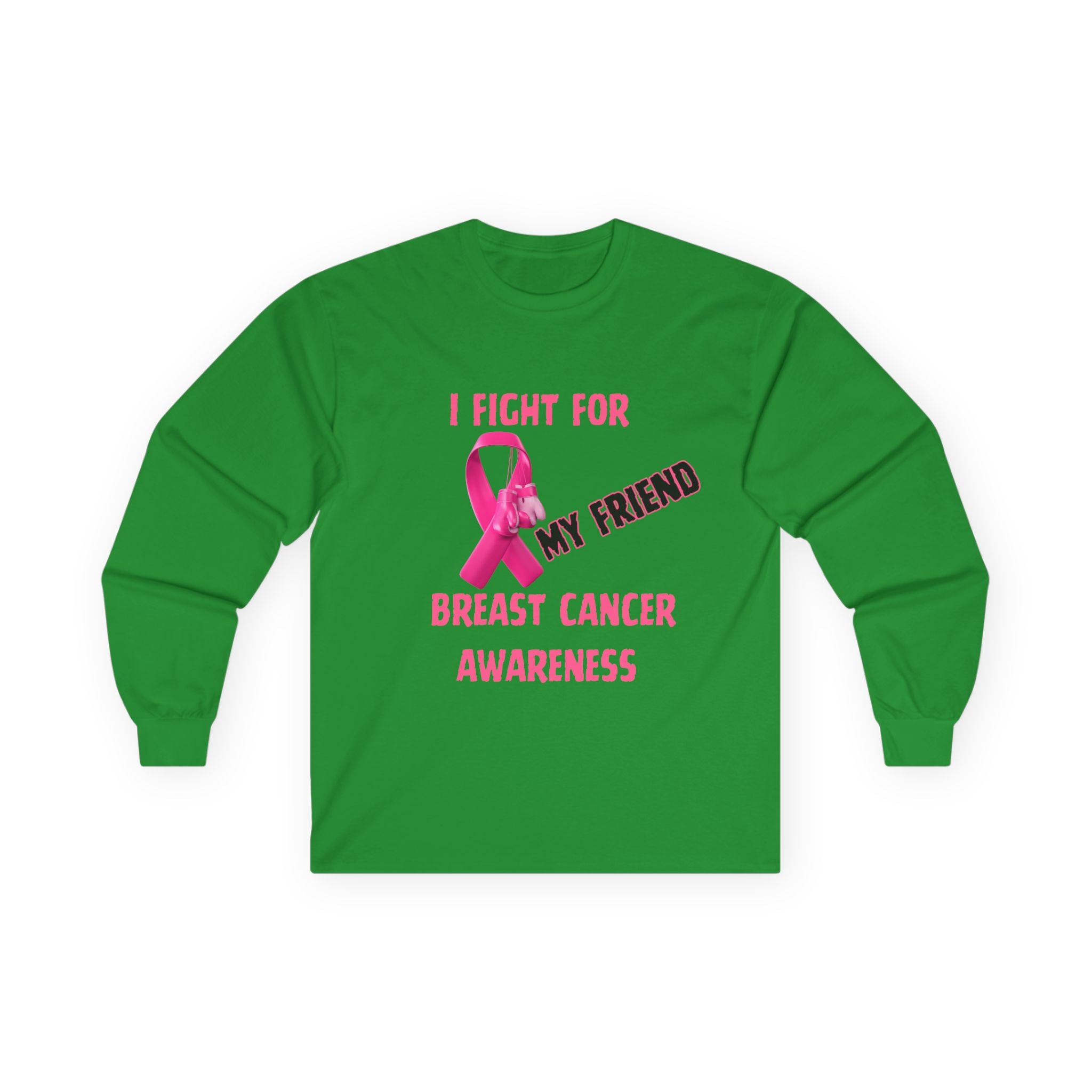 "I Fight For My Friend" Long Sleeve T-Shirt