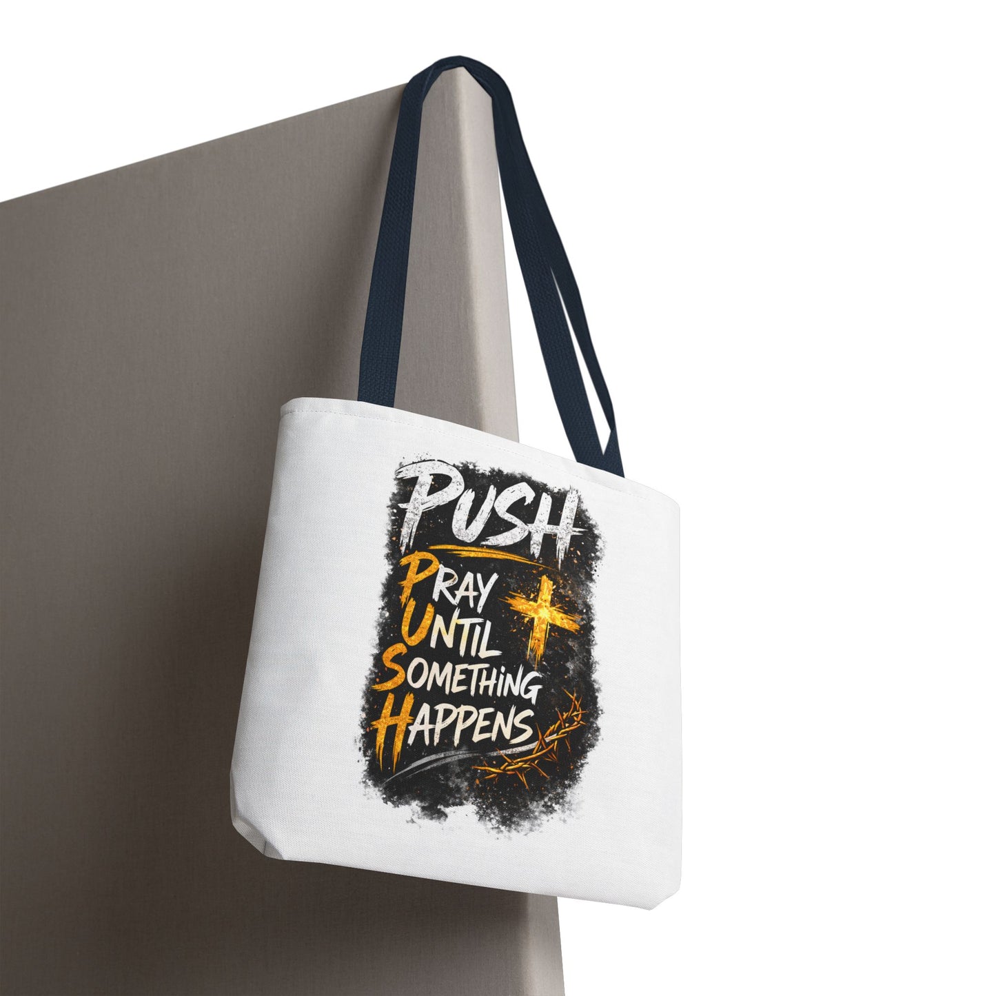 Push Pray Until Something Happens White Tote Bag