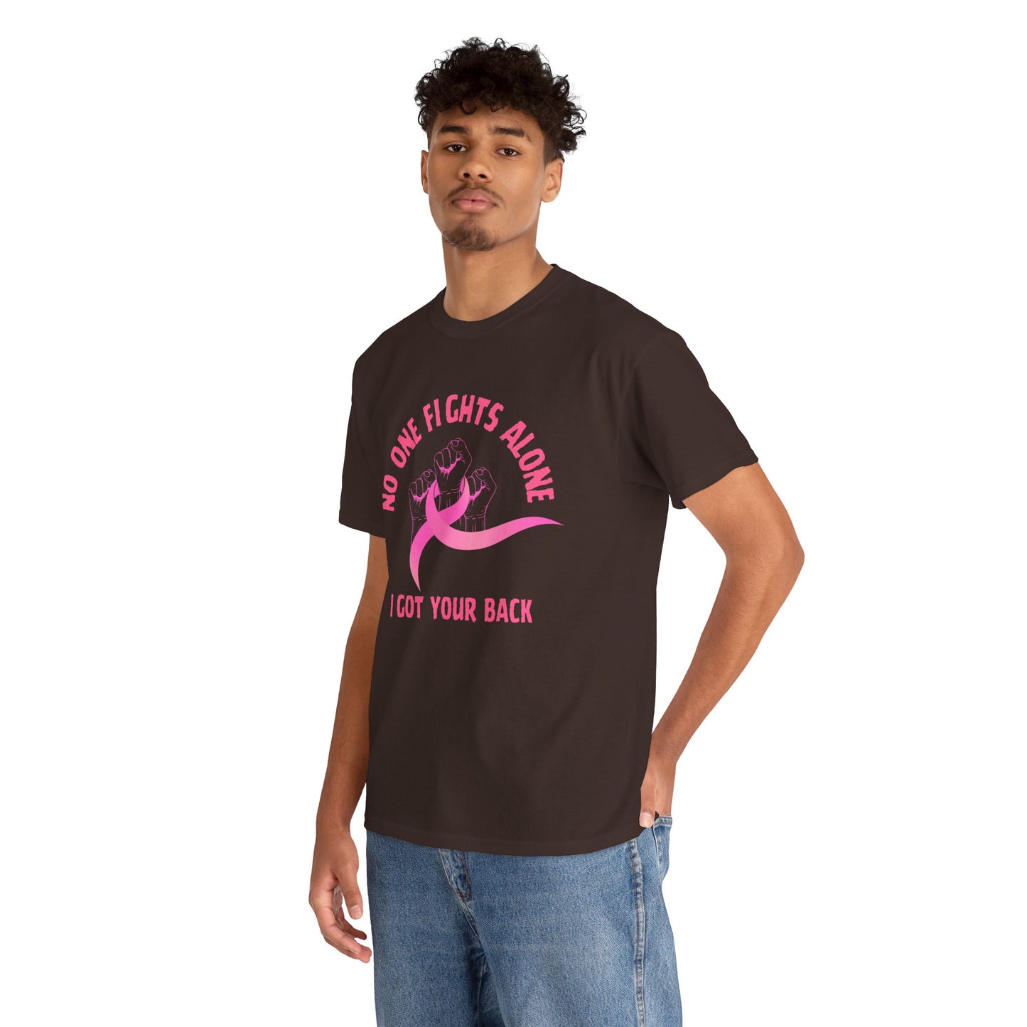 No One Fights Alone - I Got Your Back Pink Ribbon T-Shirt