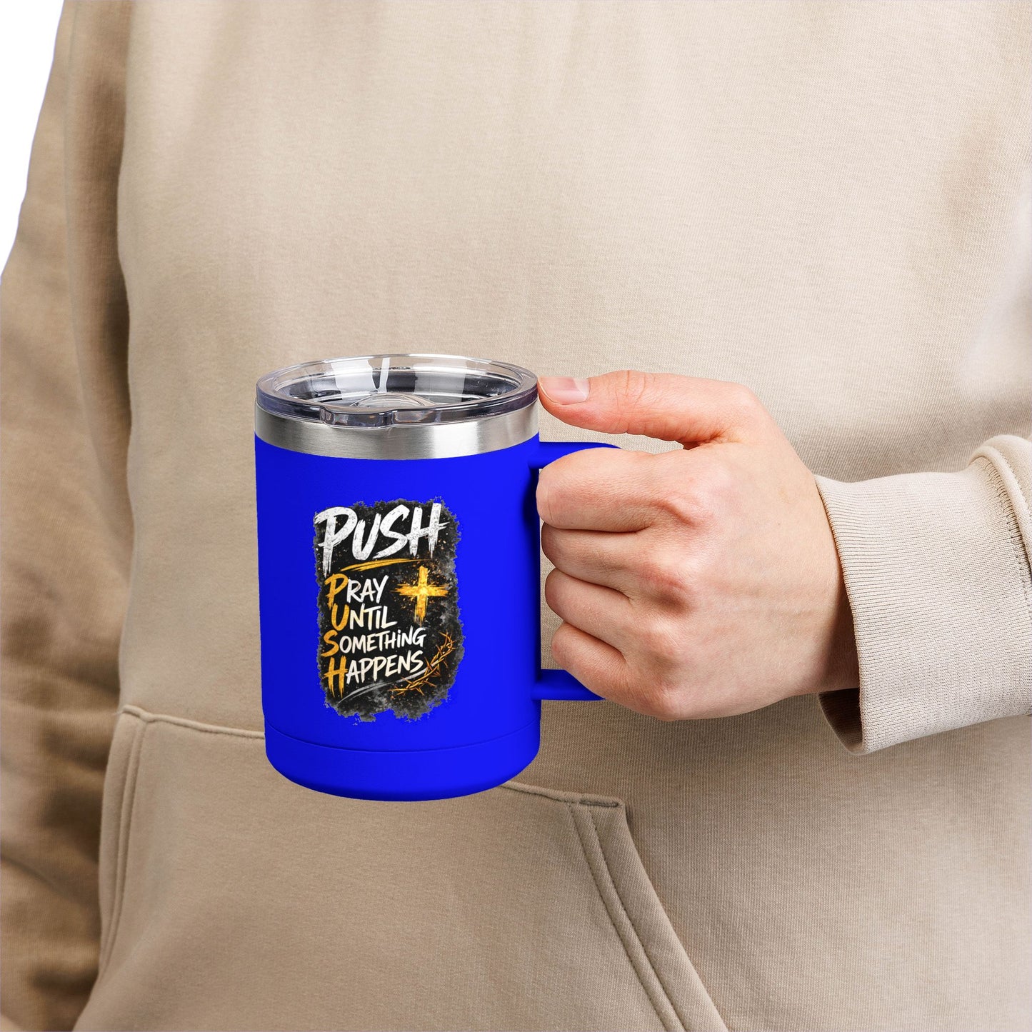 "Push: Pray Until Something Happens" 15oz Tumbler
