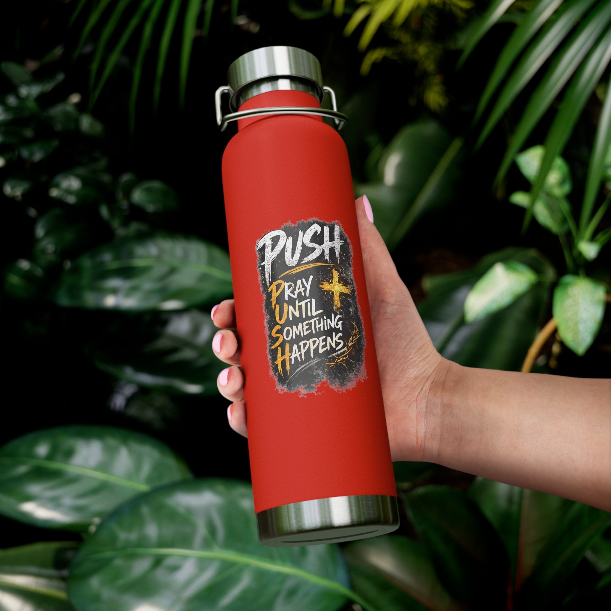 “Push: Pray Until Something Happens” 22oz Insulated Water Bottle