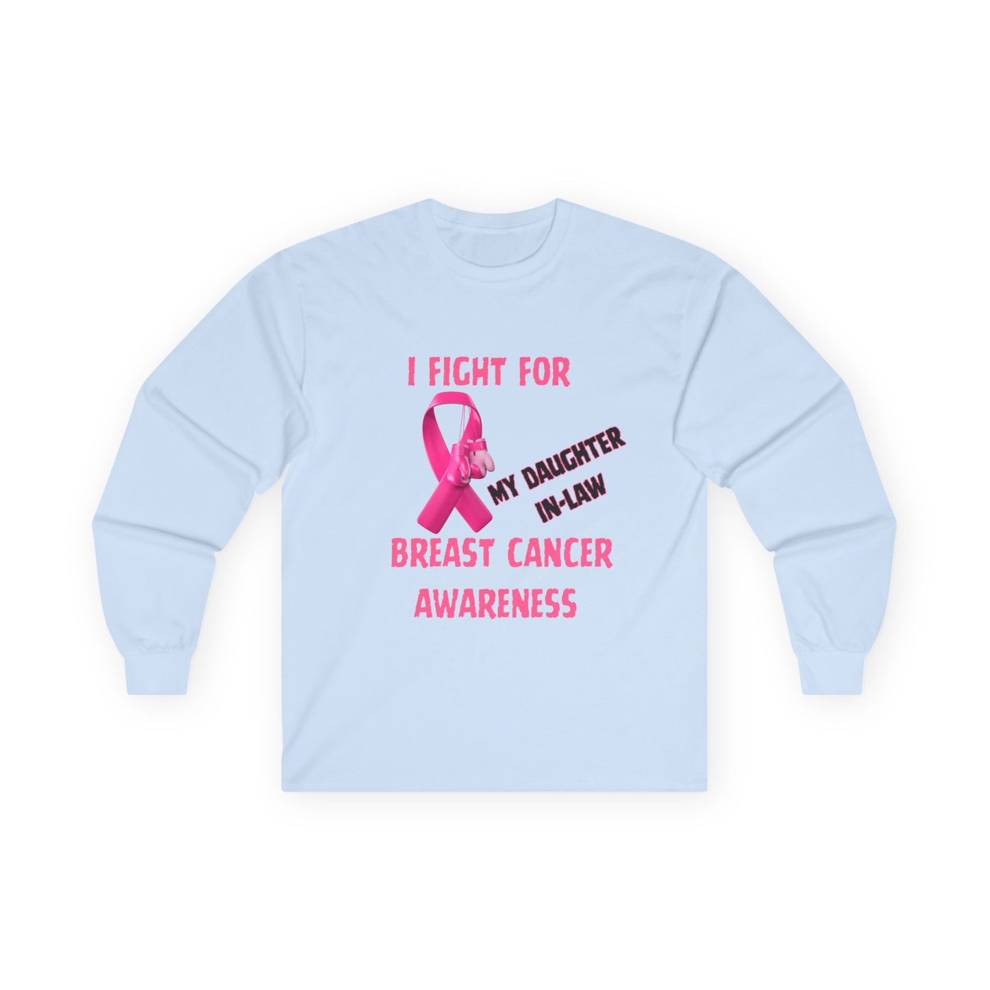 "I Fight For My Daughter In-Law" Long Sleeve T-Shirt
