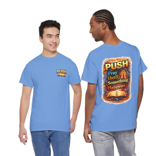 PUSH: Pray Until Something Happens Front/Back Tee - Bible