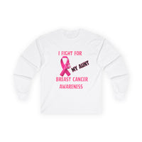 "I Fight For My Aunt" Long Sleeve T-Shirt