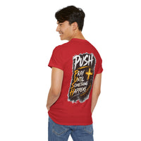 Push Pray Until Something Happens Front/Back Tee