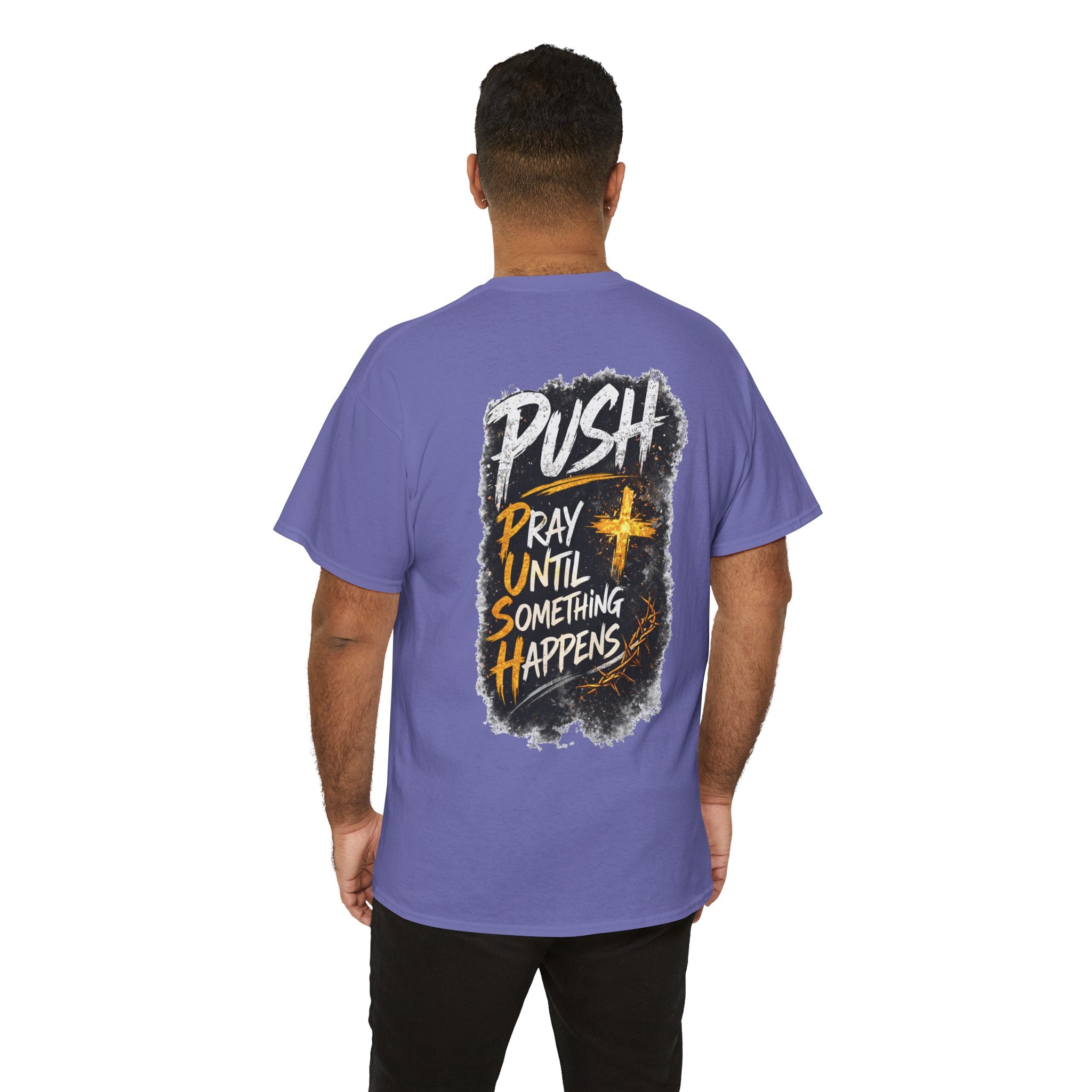Push Pray Until Something Happens Front/Back Tee
