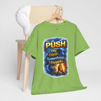 "PUSH Pray Until Something Happens" Tee - Hands 1