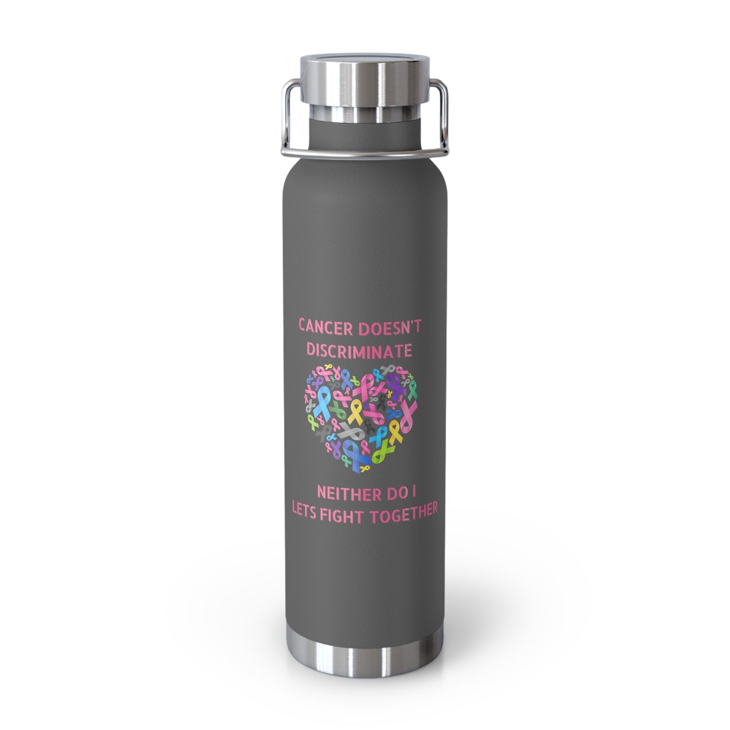 Cancer Doesn't Discriminate 22oz Insulated Water Bottle