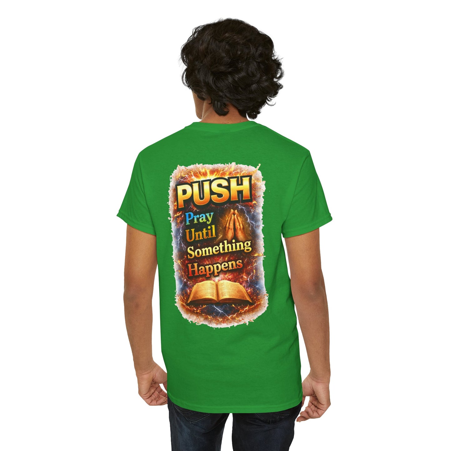 PUSH: Pray Until Something Happens Front/Back Tee - Bible